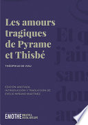 Les amours tragiques de Pyrame et Thisbé = Los amores trágicos de Píramo y Tisbe /