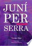 El viatge de Juníper Serra : (Mallorca-Califòrnia) /