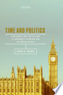 Time and politics : Parliament and the culture of modernity in Britain and the British world /