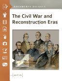 The Civil War and Reconstruction eras : documents decoded /