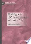 The migration of Chinese women to Mexico City /