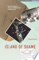 Island of Shame : The Secret History of the U.S. Military Base on Diego Garcia /
