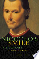 Niccolò's smile : a biography of Machiavelli /