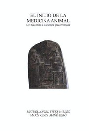 El inicio de la medicina animal : del Neolítico a la cultura grecorromana /