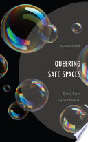 Queering safe spaces : being brave beyond binaries /