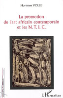 La promotion de l'art africain contemporain et les N.T.I.C. /