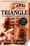 Triangle : the fire that changed America /