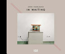 Eirini Vourloumis : in waiting /