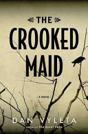 The crooked maid : a novel /