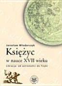 Księżyc w nauce XVII wieku : libracja: od astronomii do fizyki /