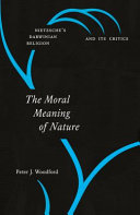 The moral meaning of nature : Nietzsche's Darwinian religion and its critics /