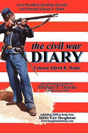 The Civil War diary : meet President Abraham Lincoln and General Ulysses S. Grant /