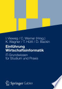 Einführung Wirtschaftsinformatik : IT-Grundwissen für Studium und Praxis /
