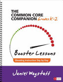 The Common Core companion grades K-2 : booster lessons : elevating instruction day by day /