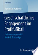 Gesellschaftliches Engagement im Profifussball : ein Bewertungsmodell für die 1. Bundesliga /