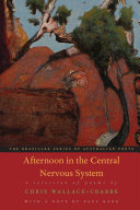 Afternoon in the central nervous system : a selection of poems /