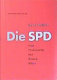 Die SPD : vom Proletariat zur Neuen Mitte /