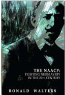 Fighting neoslavery in the twentieth century : the forgotten legacy of the NAACP /