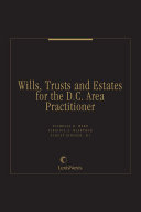 Wills, trusts and estates for the D.C. area practitioner /