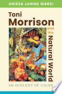 Toni Morrison and the natural world : an ecology of color /