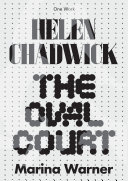 Helen Chadwick : The oval court /