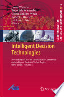 Intelligent Decision Technologies : Proceedings of the 4th International Conference on Intelligent Decision Technologies (IDT ́2012) - Volume 2 /