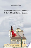 Problematic Identities in Women's Fiction of the Sri Lankan Diaspora