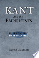 Kant and the empiricists understanding understanding /