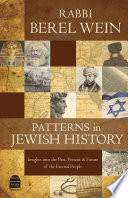Patterns in Jewish history : insights into the past, present & future of the eternal people /