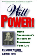 Will power! : using Shakespeare's insights to transform your life /