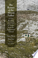 The Return of the Absent Father : A New Reading of a Chain of Stories from the Babylonian Talmud /