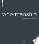 Workmanship : Filozofia pracy i praktyka projektowa 2000-2010. RKW Architektura+Urbanistica /