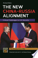 The new China-Russia alignment : critical challenges to U.S. security /