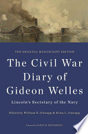The Civil War diary of Gideon Welles : Lincoln's secretary of the Navy /
