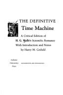 The definitive Time machine : a critical edition of H.G. Well's scientific romance /