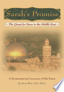 Sarah's promise : the quest for peace in the Middle East : a peacemaker's journey of the heart /