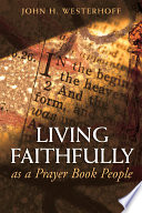 Living faithfully as a prayer book people /