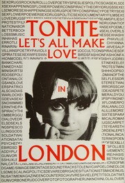 Tonite let's all make love in London /