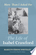 The life of Isabel Crawford : more than I asked for /