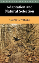 Adaptation and Natural Selection : A Critique of Some Current Evolutionary Thought /