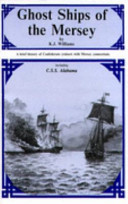 Ghost ships of the Mersey : a brief history of Confederate cruisers with Mersey connections /