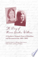 The diary of Nannie Haskins Williams : a Southern woman's story of rebellion and reconstruction, 1863-1890 /