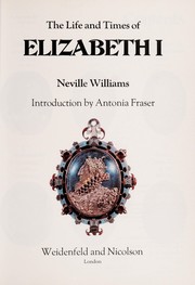 The life and times of Elizabeth I /