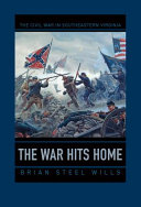 The war hits home : the Civil War in southeastern Virginia /