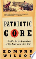 Patriotic gore : studies in the literature of the American Civil War /