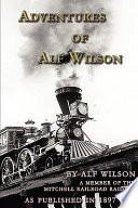 Adventures of Alf. Wilson a thrilling episode of the dark days of the rebellion /