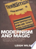 Modernism and magic : experiments with spiritualism, theosophy and the occult /