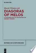 BeitrÄnge zur Altertumskunde : Diagoras of Melos : A Contribution to the History of Ancient Atheism