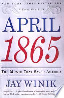 April 1865 : the month that saved America /