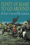 Plenty of blame to go around : Jeb Stuart's controversial ride to Gettysburg /